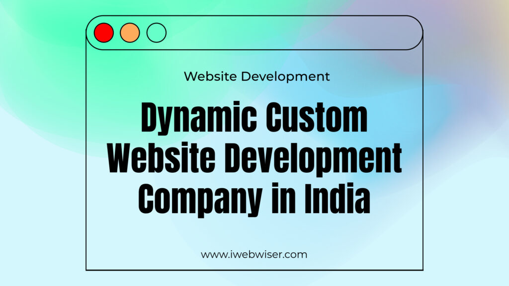 custom website development company in India