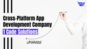 Cross-Platform App Development Company: Get Best Solutions