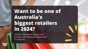 Want to be one of Australia’s biggest retailers in 2024?
