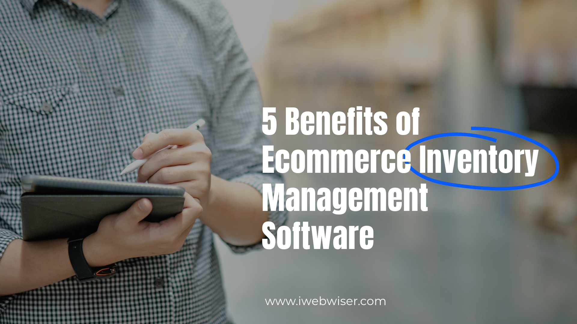 5 benefits of ecommerce inventory management software