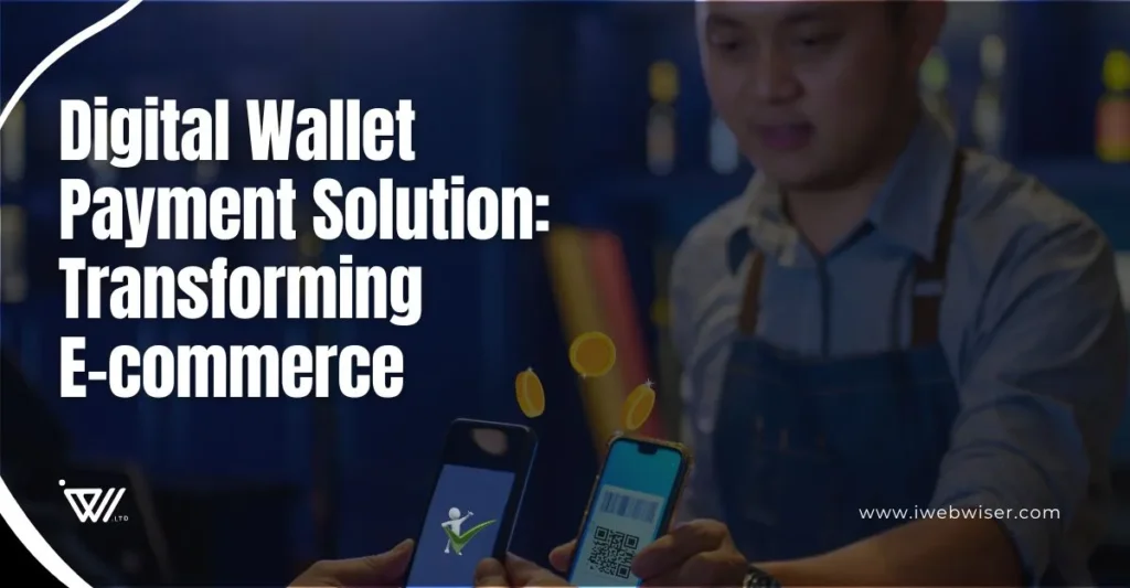 Digital Wallet Payment Solution: Transforming E-commerce 